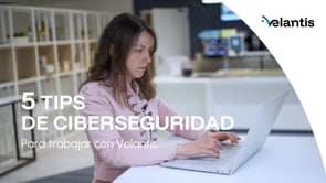 5 Tips de Ciberseguridad Velantis